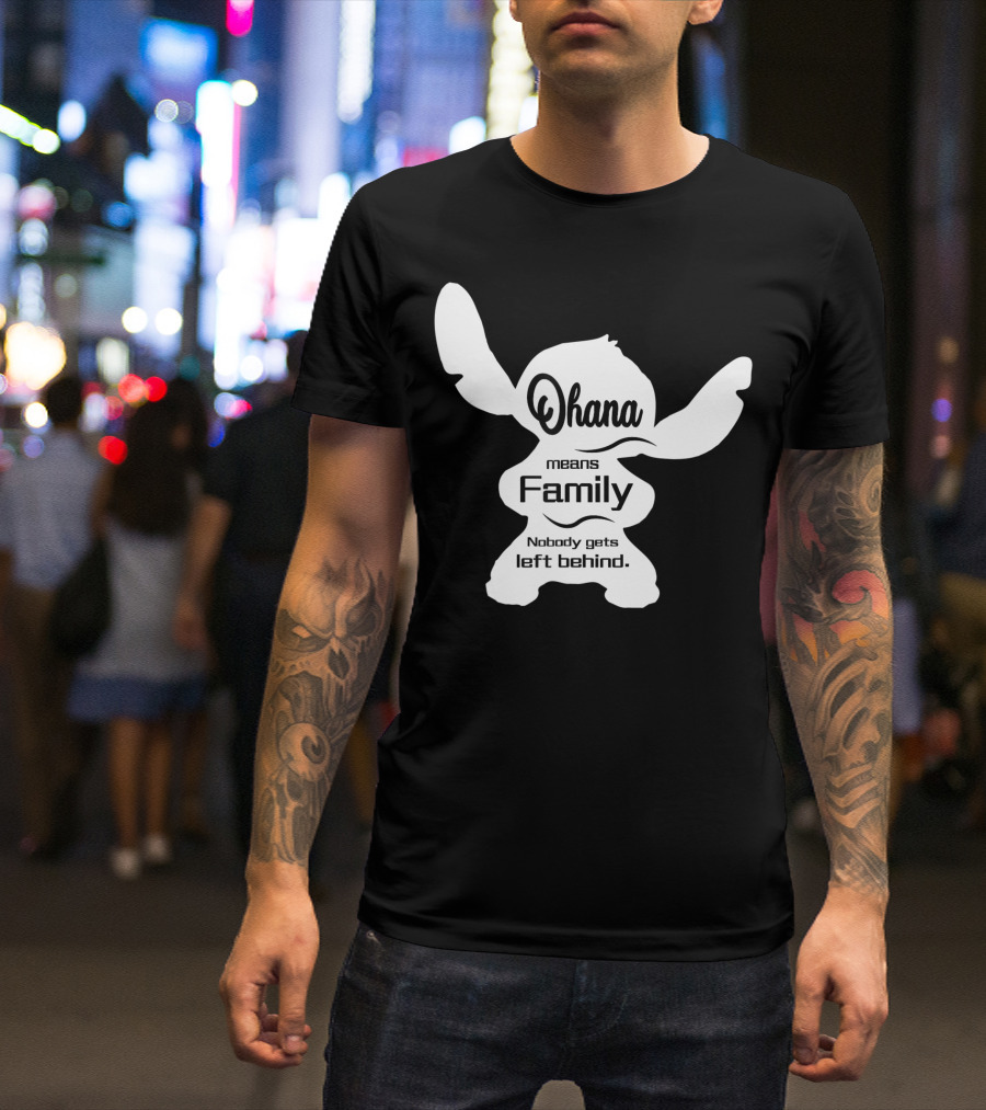 Ohana Means Family Nobody Gets Left Behind Hawaii Love T-Shirt