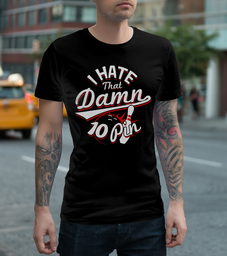 I Hate That Damn Ten Pin Bowling Spare Frustration T-Shirt