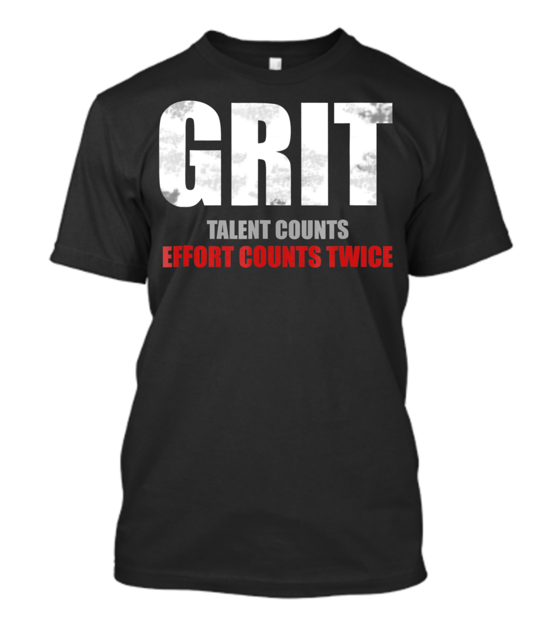 GRIT Talent Counts Effort Counts Twice Motivational T-Shirt