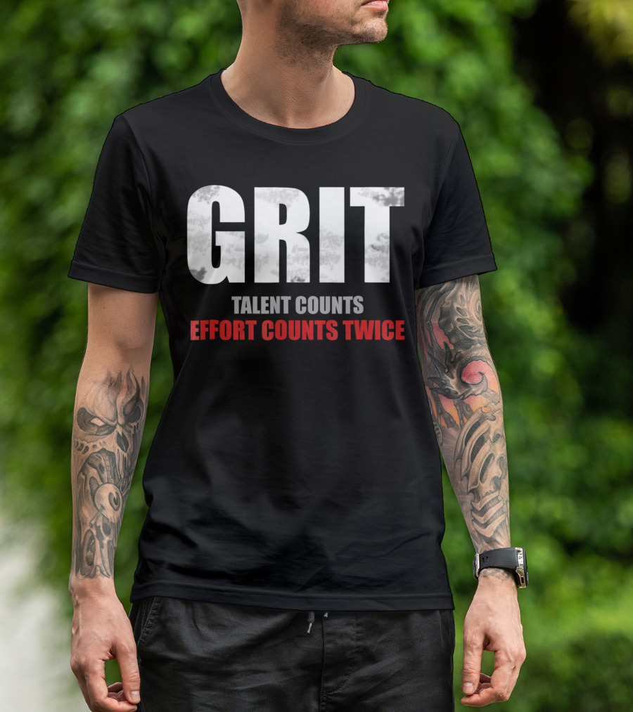 GRIT Talent Counts Effort Counts Twice Motivational T-Shirt