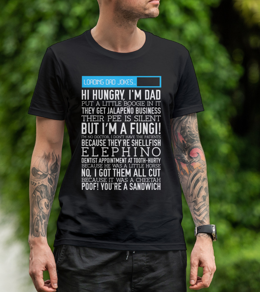 Loading Dad Jokes: Hi Hungry I'm Dad Jalapeño Business Elephant Dentist Appointment Poof You're A Sandwich T-Shirt