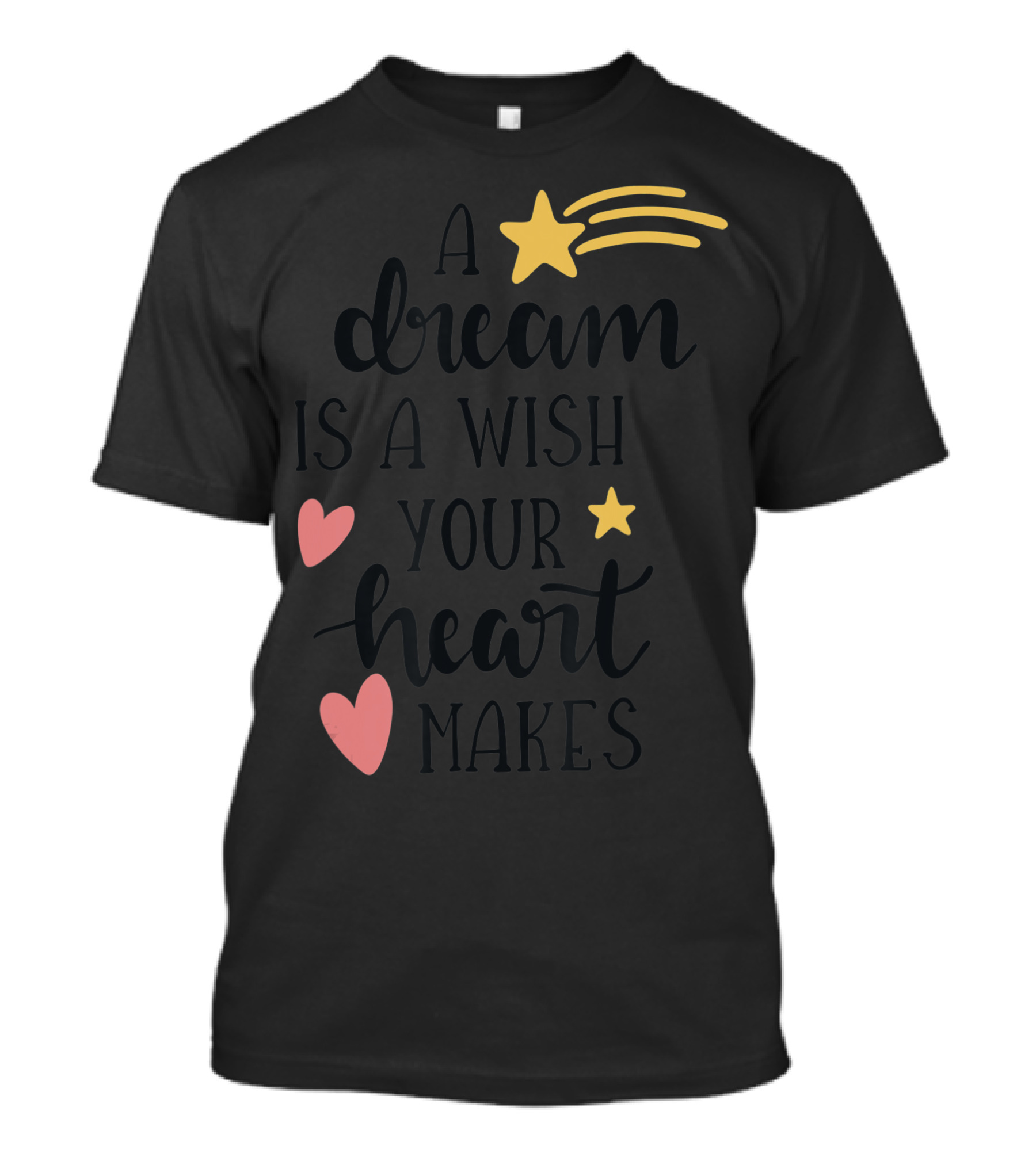 A Dream Is A Wish Your Heart Makes With Shooting Star And Heart Symbols T-Shirt