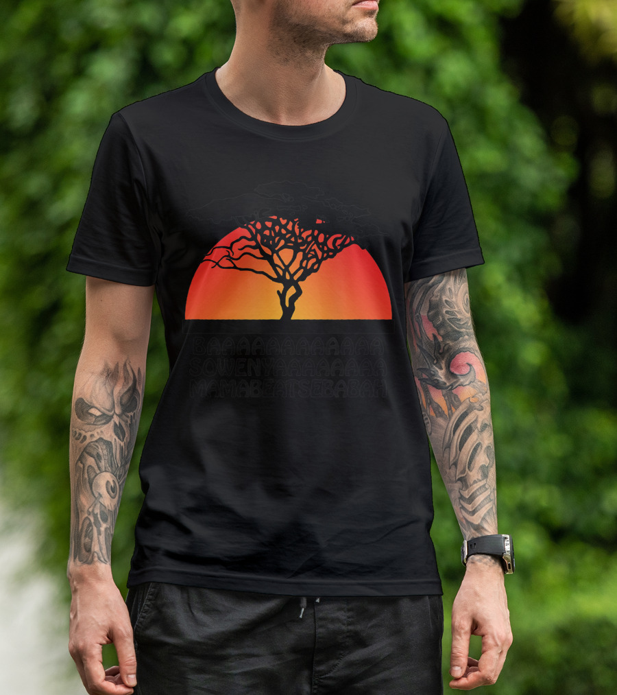 Baaaaa Sowenyaaaaaaa Mamabeatsebabah African Tree Sunset T-Shirt