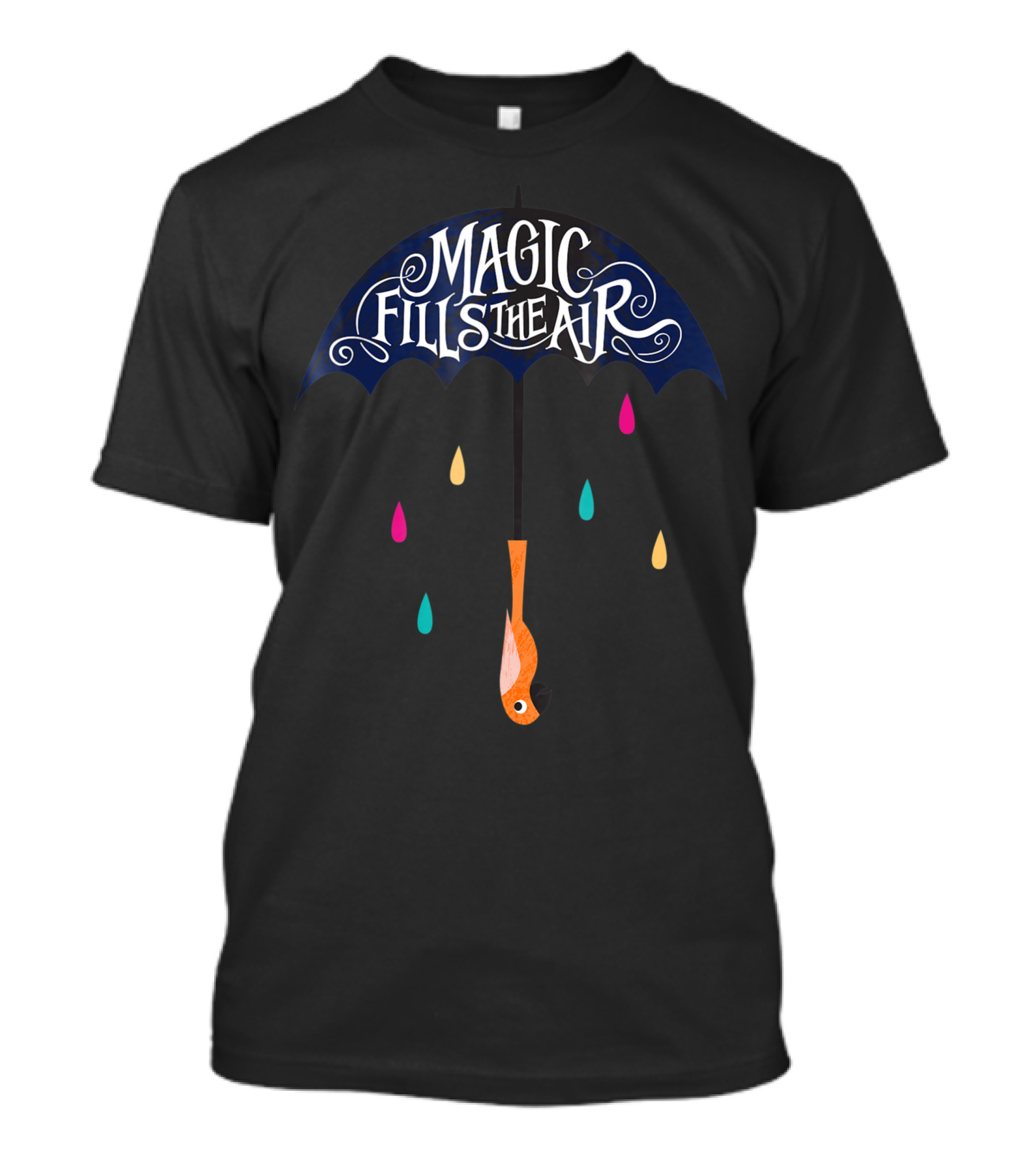 Magic Fills The Air Mary Poppins Umbrella With Colorful Raindrops T-Shirt