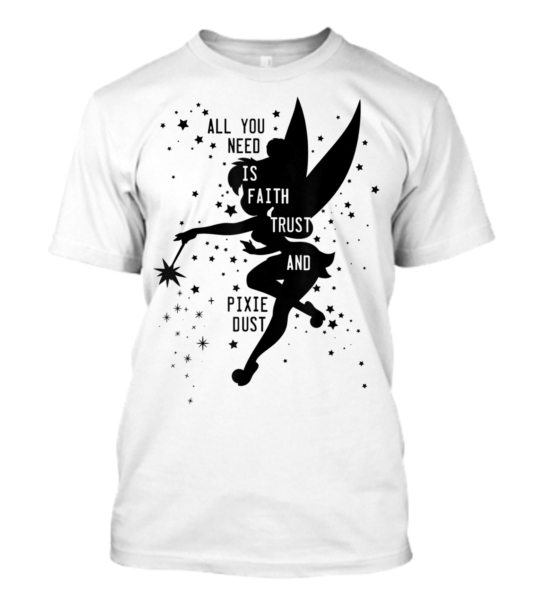 Disney Peter Pan Tinker Bell All You Need Is Faith Trust And Pixie Dust T-Shirt
