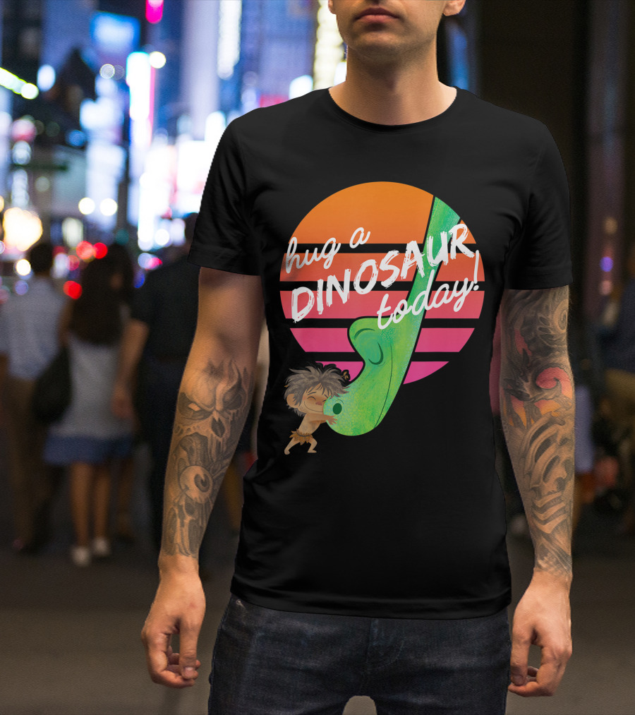 Hug A Dinosaur Today Disney Pixar Good Dinosaur T-Shirt
