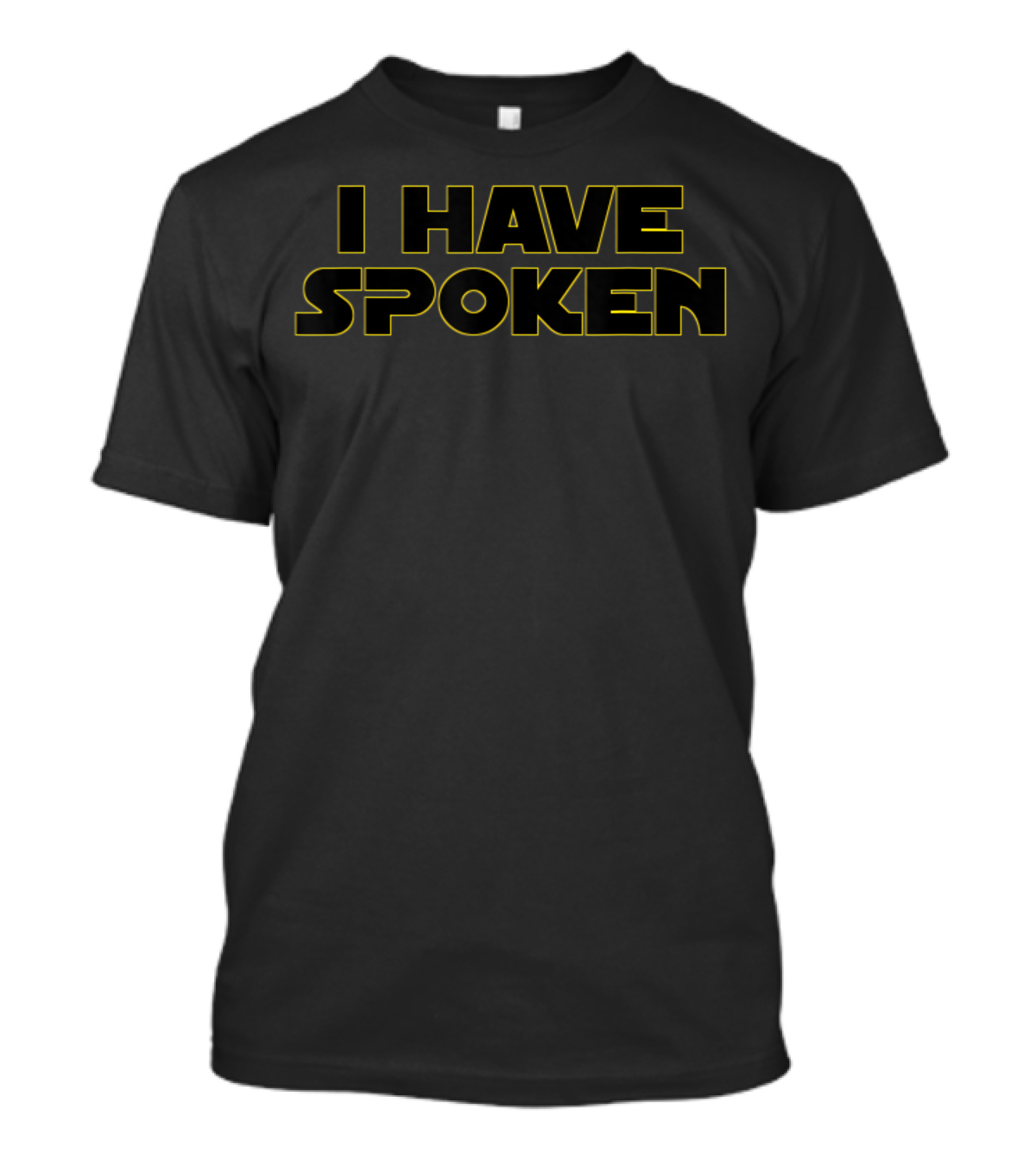 I Have Spoken Star Wars Mandalorian Phrase T-Shirt