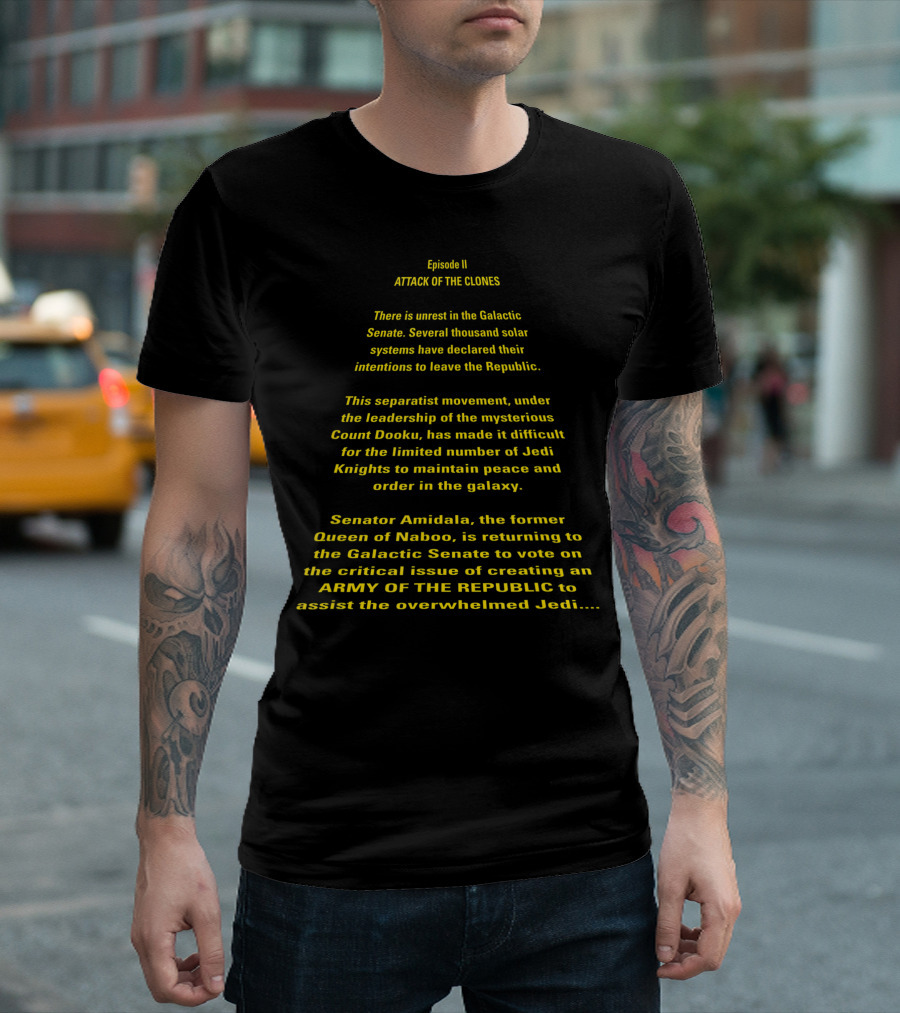 Episode II Attack Of The Clones Opening Crawl Text Senator Amidala Count Dooku Jedi Knights Galactic Senate Army Of The Republic T-Shirt