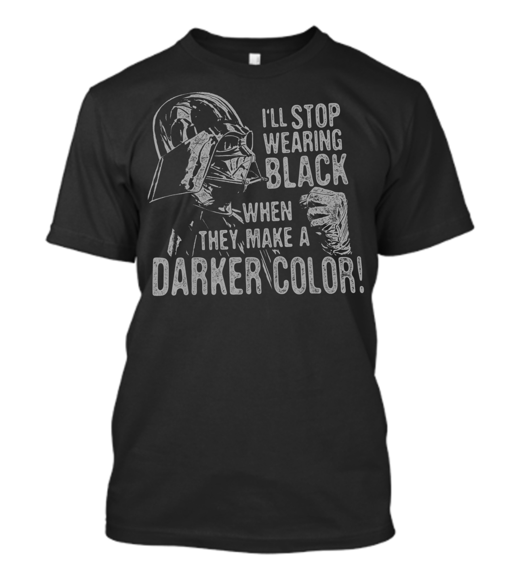 Star Wars Darth Vader I'll Stop Wearing Black When They Make A Darker Color T-Shirt