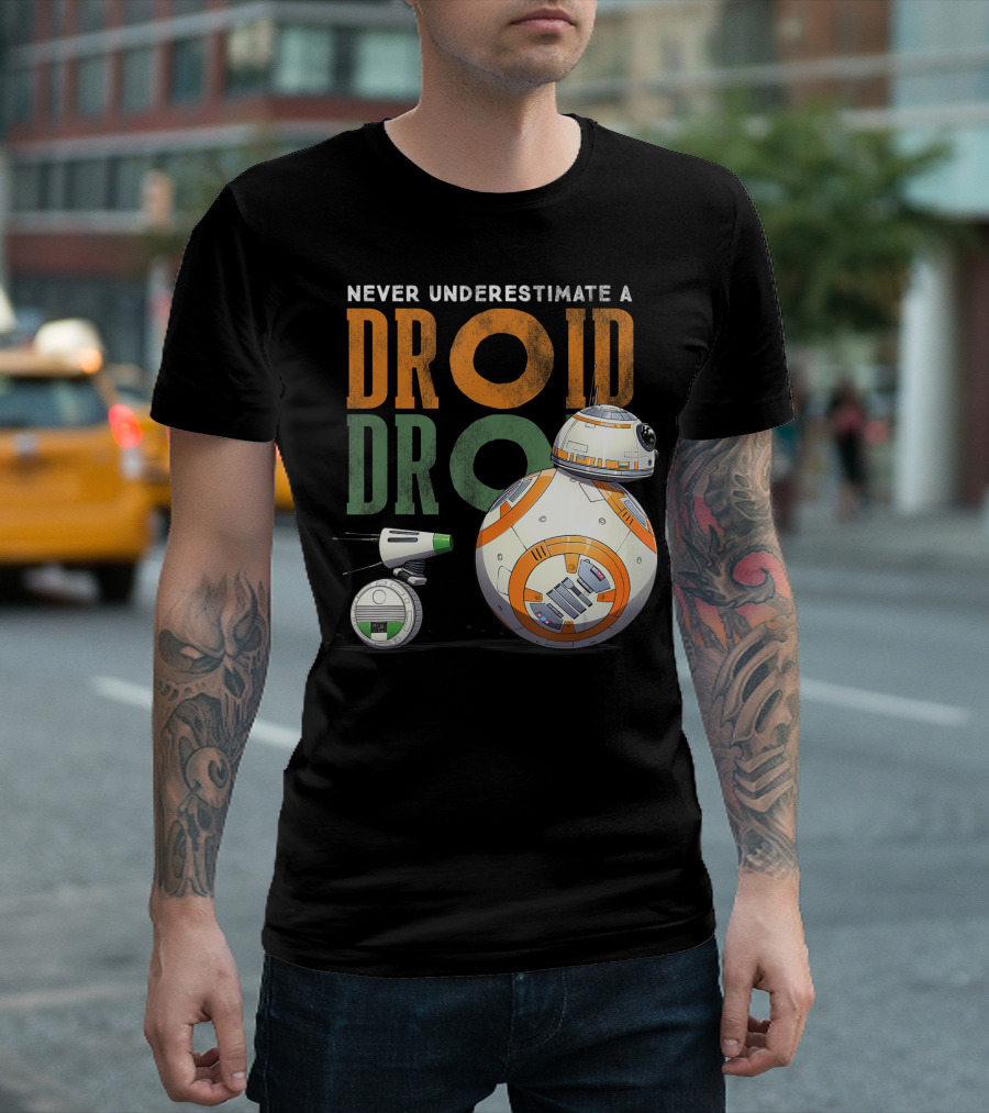 Never Underestimate A Droid Star Wars BB-8 And D-O Droid T-Shirt