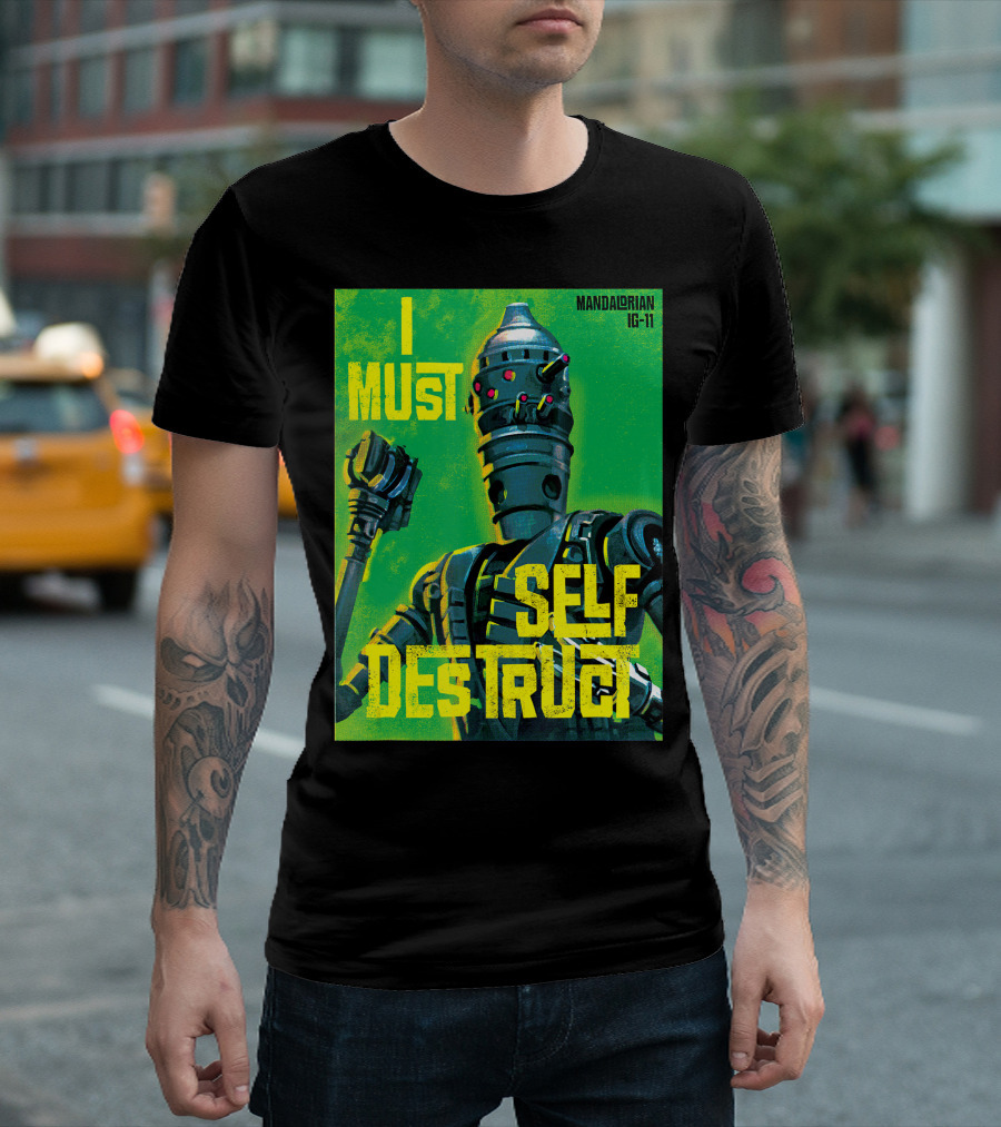Star Wars Mandalorian IG-11 I Must Self Destruct T-Shirt