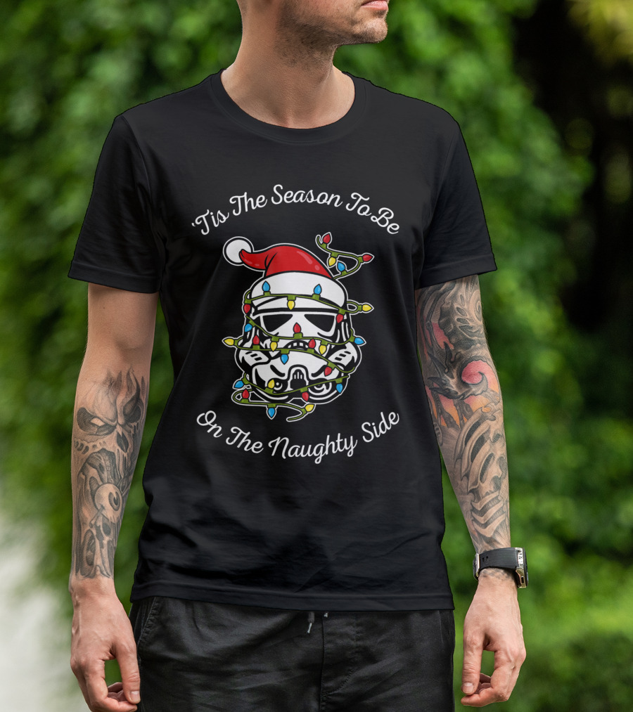 'Tis The Season To Be On The Naughty Side Star Wars Trooper Santa Lights T-Shirt