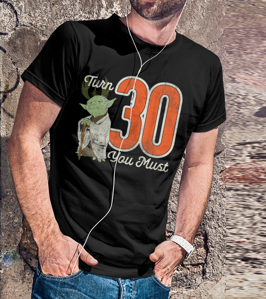 Star Wars Yoda Turn 30 You Must Birthday T-Shirt