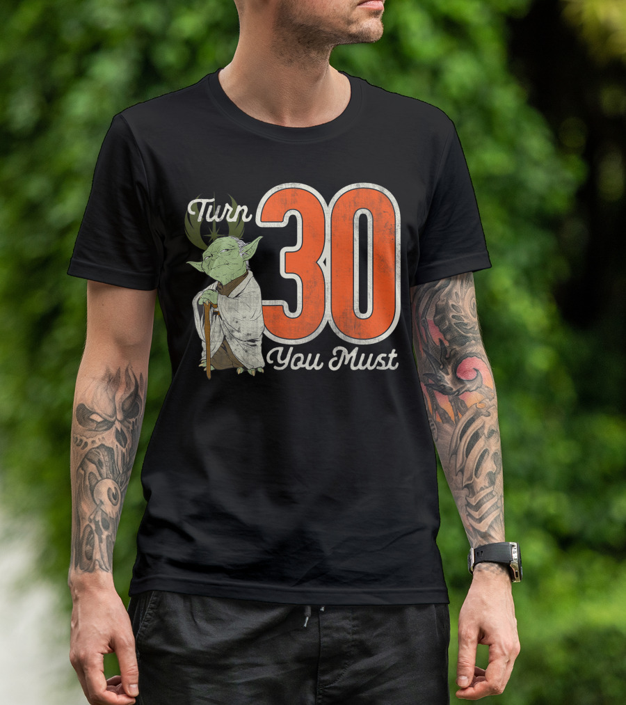 Star Wars Yoda Turn 30 You Must Birthday T-Shirt