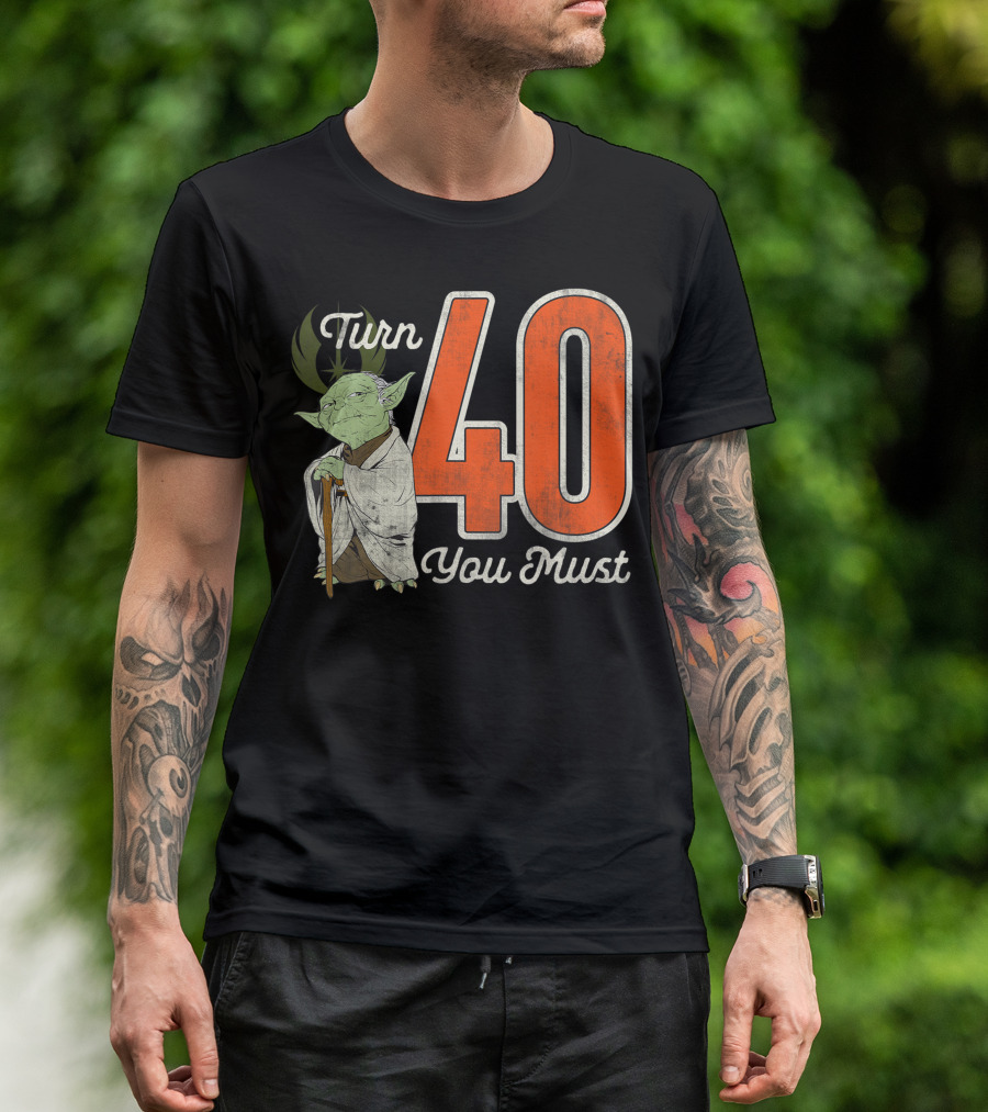Star Wars Yoda Turn 40 You Must T-Shirt