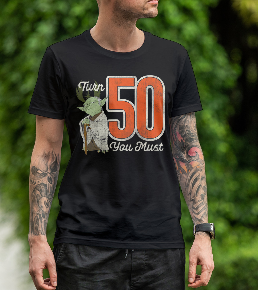 Star Wars Yoda Turn 50 You Must Birthday T-Shirt