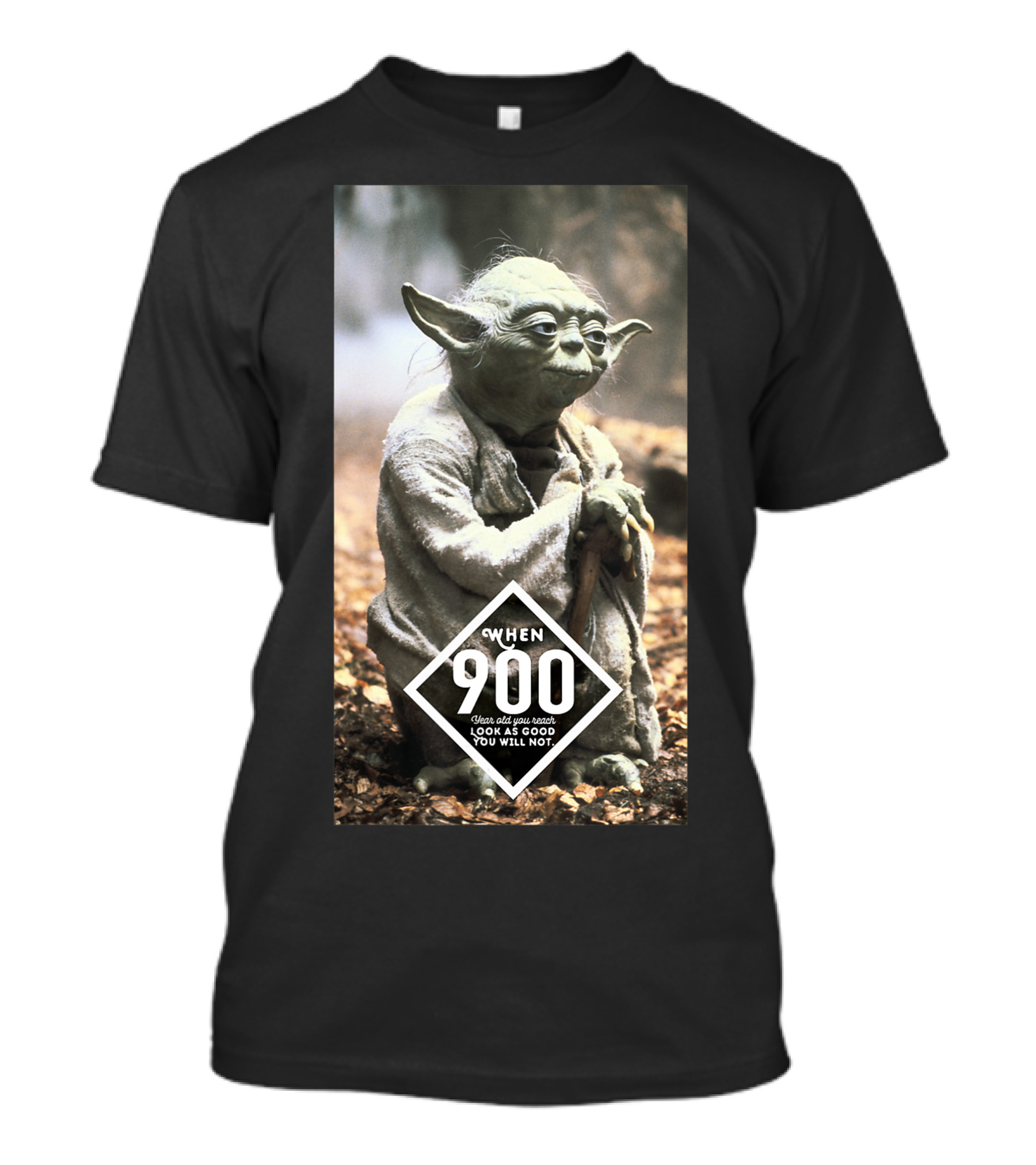 Star Wars Yoda When 900 Years Old Look As Good You Will Not T-Shirt