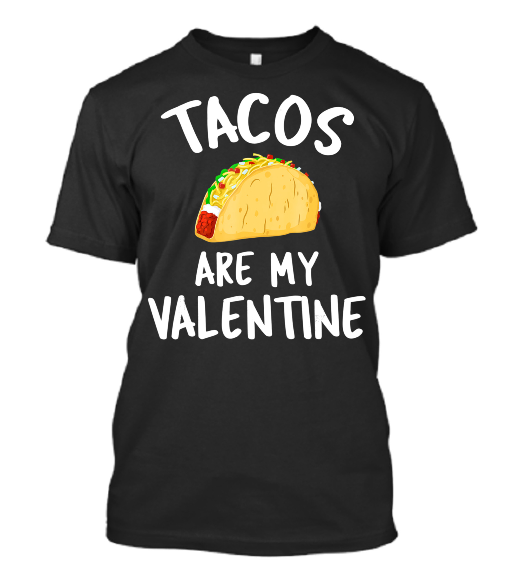 Tacos Are My Valentine Valentine's Day Taco T-Shirt