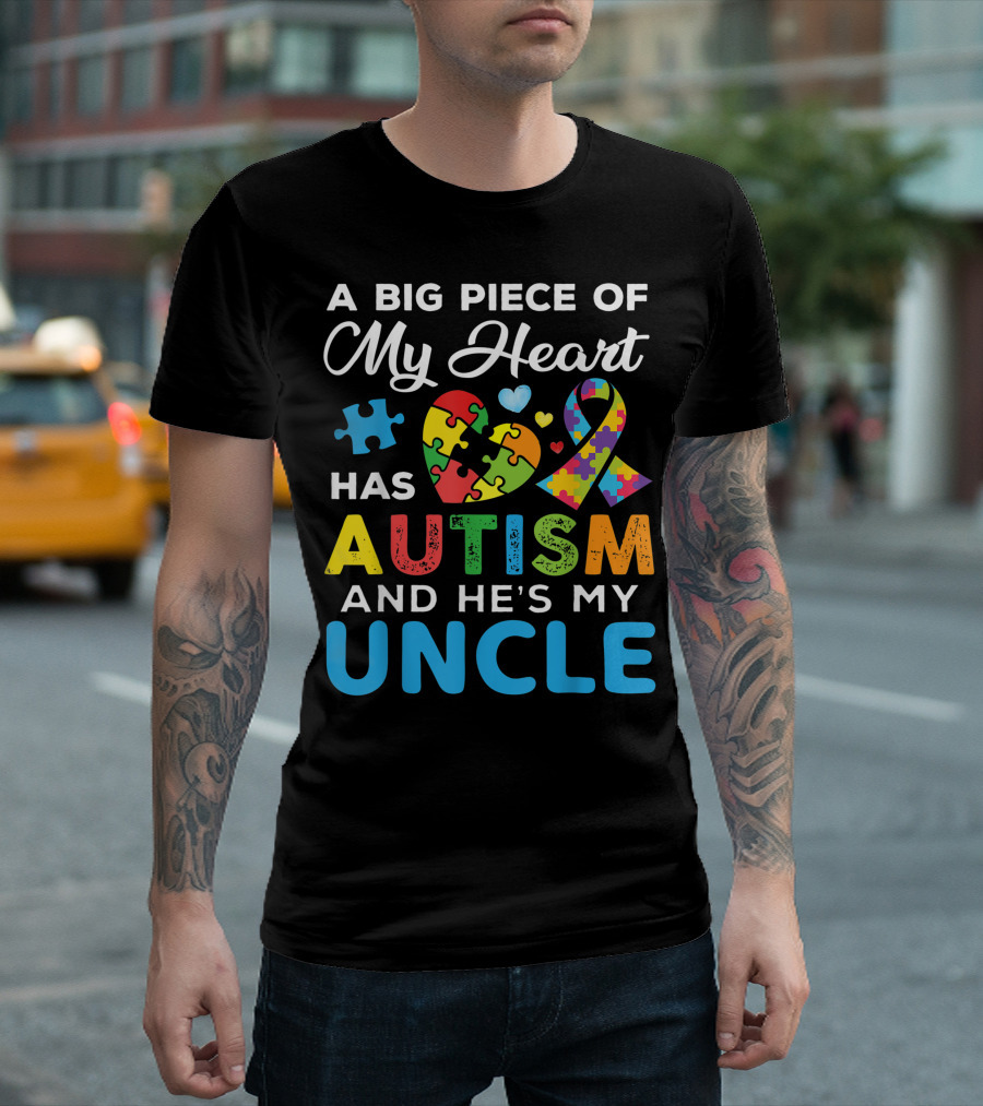 A Big Piece Of My Heart With Autism Puzzle Ribbon He's My Uncle T-Shirt