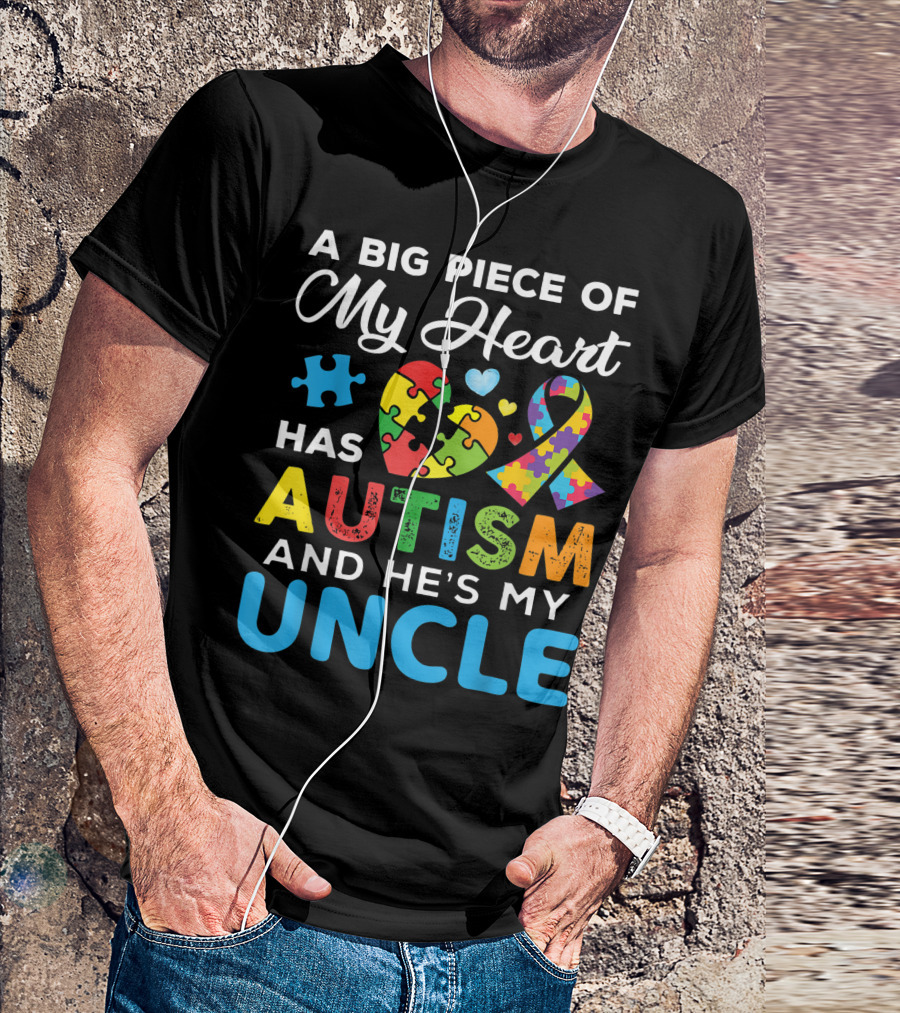 A Big Piece Of My Heart With Autism Puzzle Ribbon He's My Uncle T-Shirt