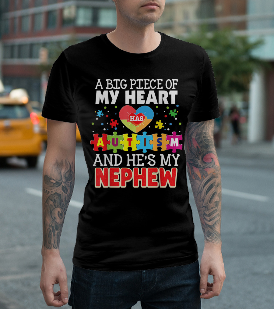 A Big Piece of My Heart Has Autism and He's My Nephew Awareness Puzzle Heart T-Shirt