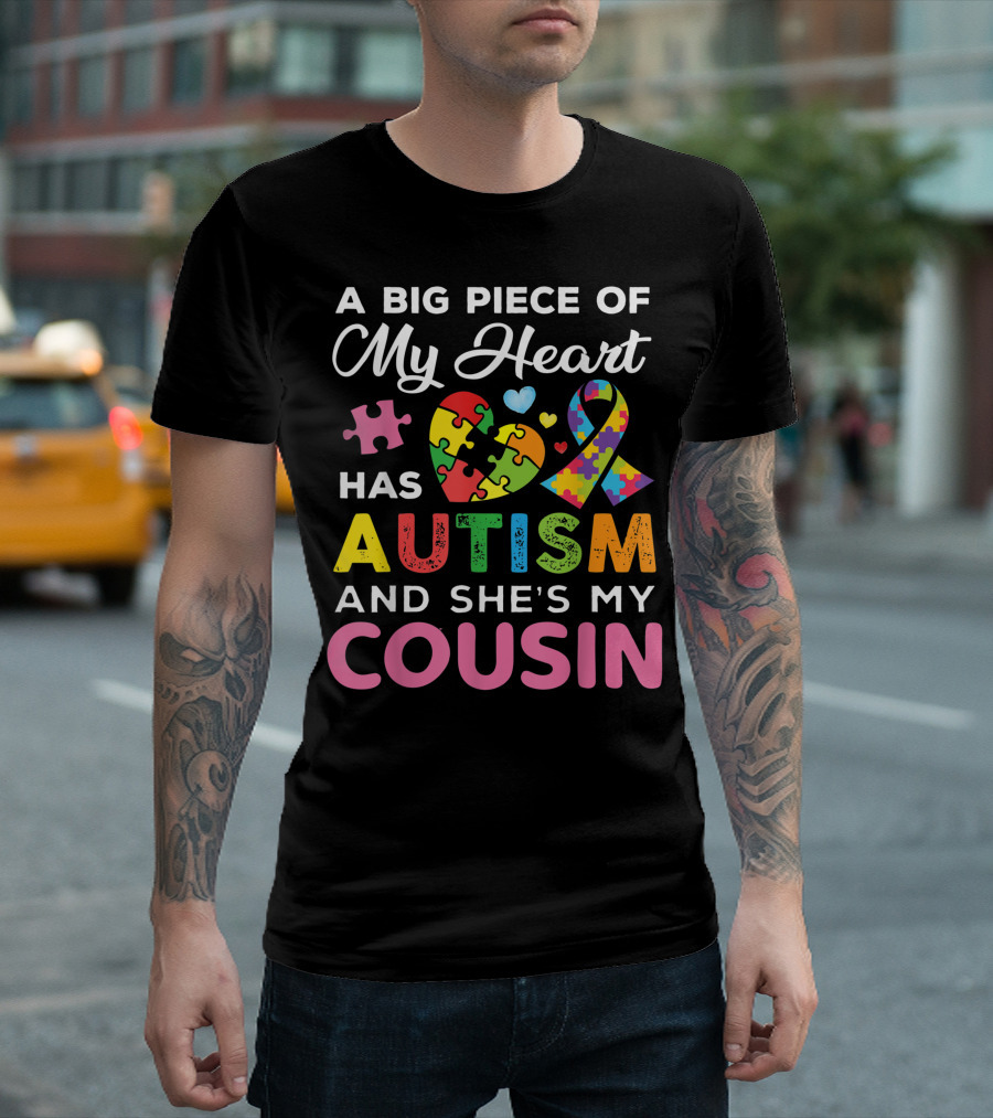 A Big Piece Of My Heart Has Autism And She's My Cousin Autism Ribbon Puzzle Heart T-Shirt