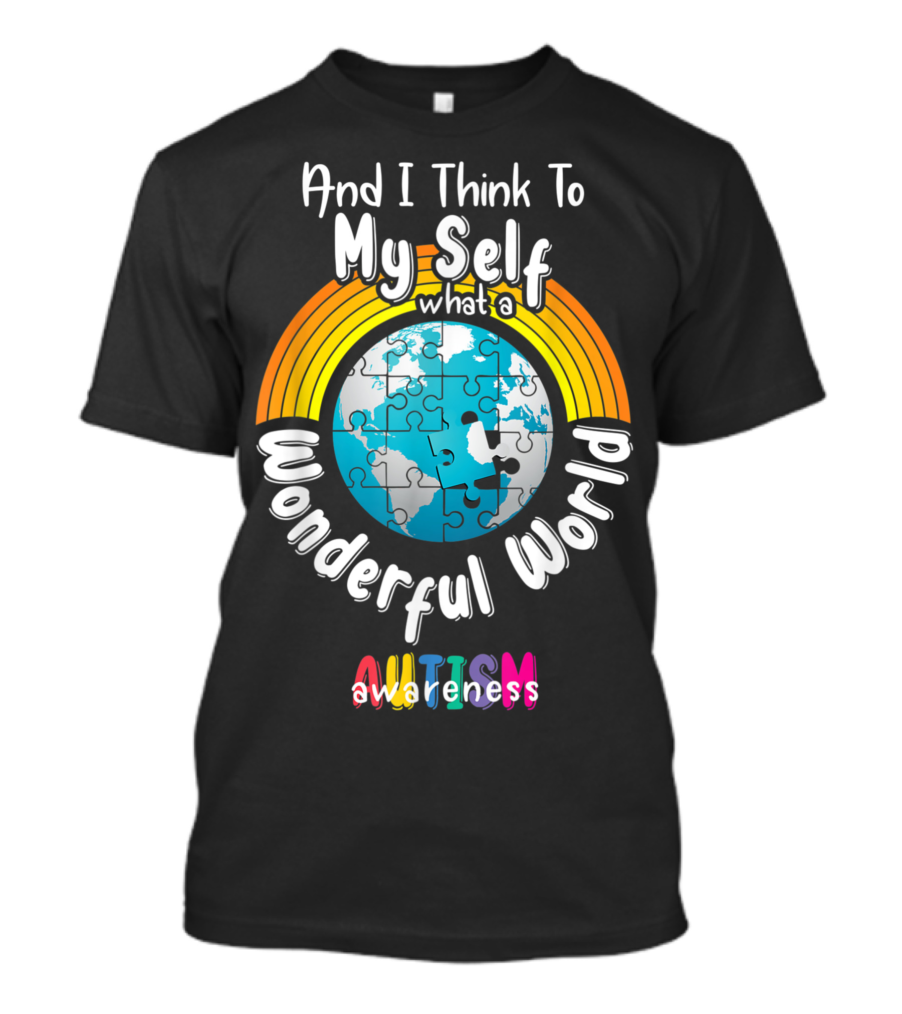 And I Think To Myself What A Wonderful World Autism Awareness T-Shirt