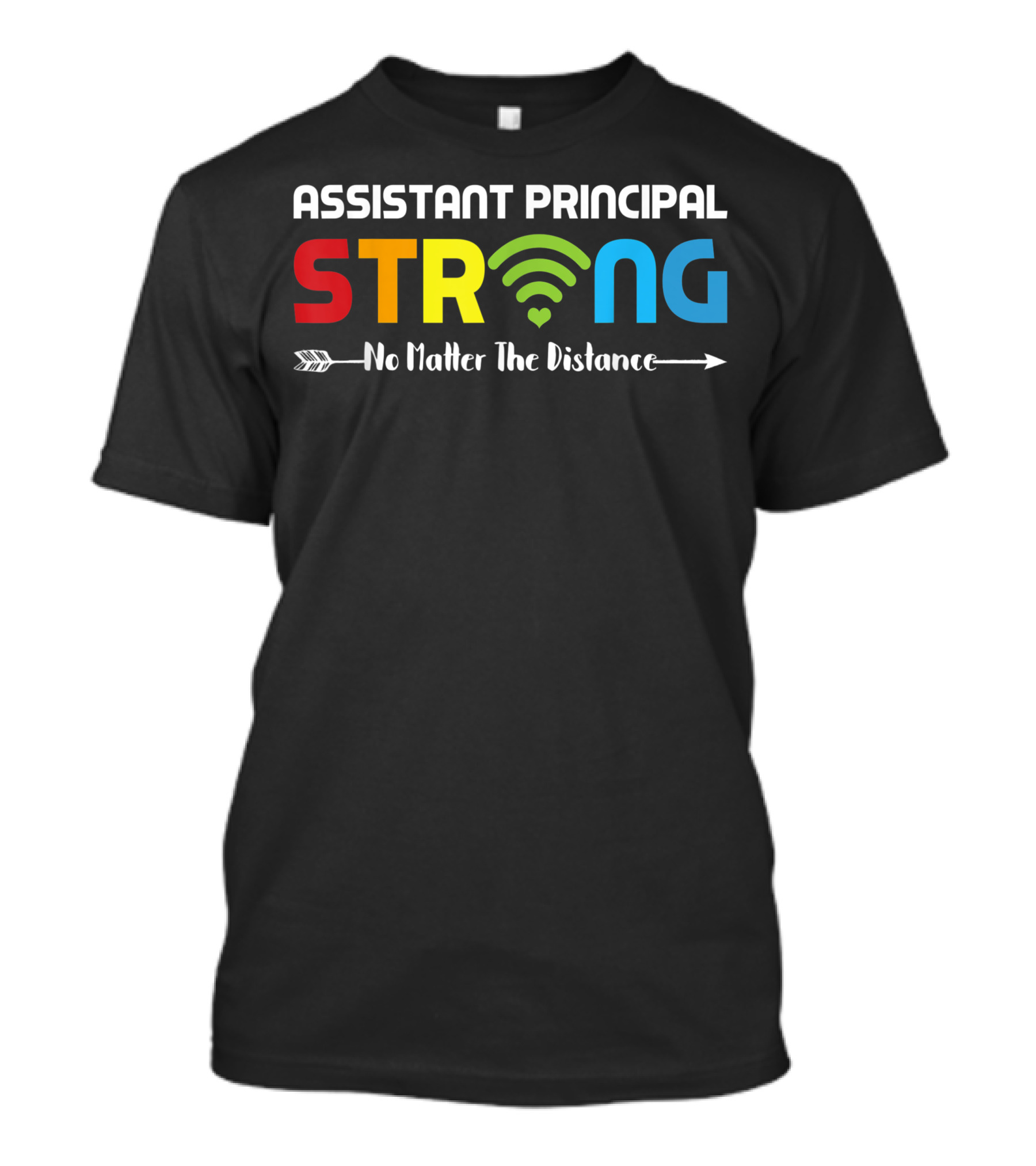 Assistant Principal Strong WiFi No Matter The Distance T-Shirt