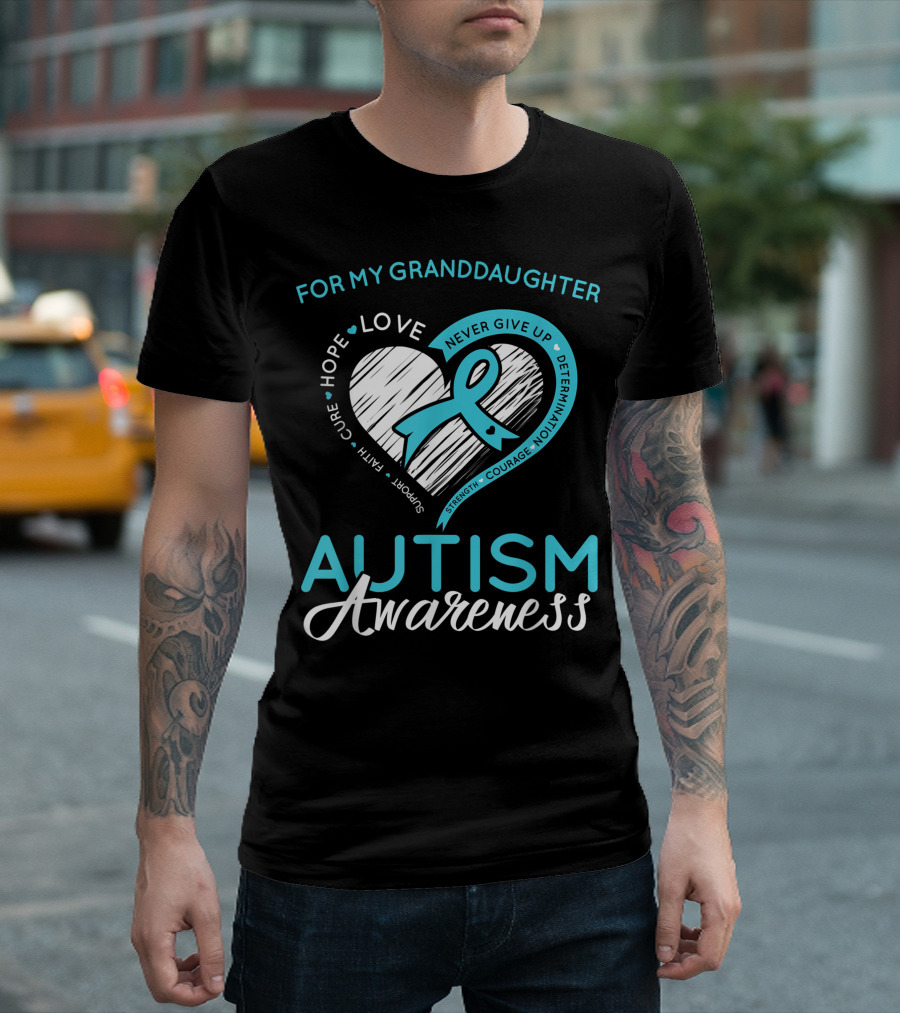 For My Granddaughter Autism Awareness Love Hope Support Courage T-Shirt
