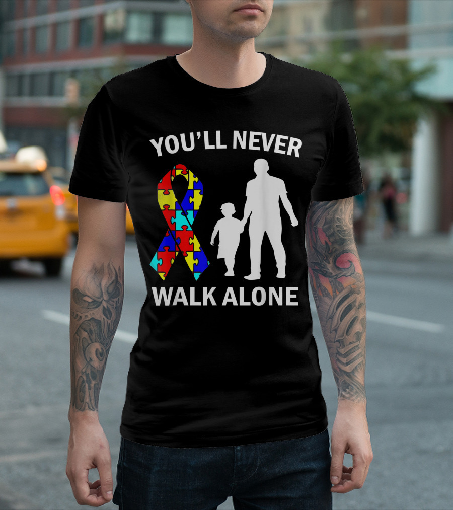 YOU'LL NEVER WALK ALONE Autism Awareness Dad and Son Puzzle T-Shirt