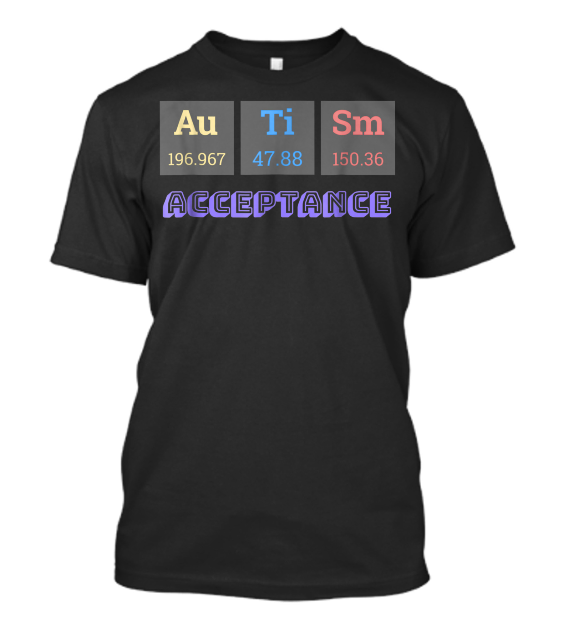 Autism Au Ti Sm Acceptance Periodic Table Elements T-Shirt