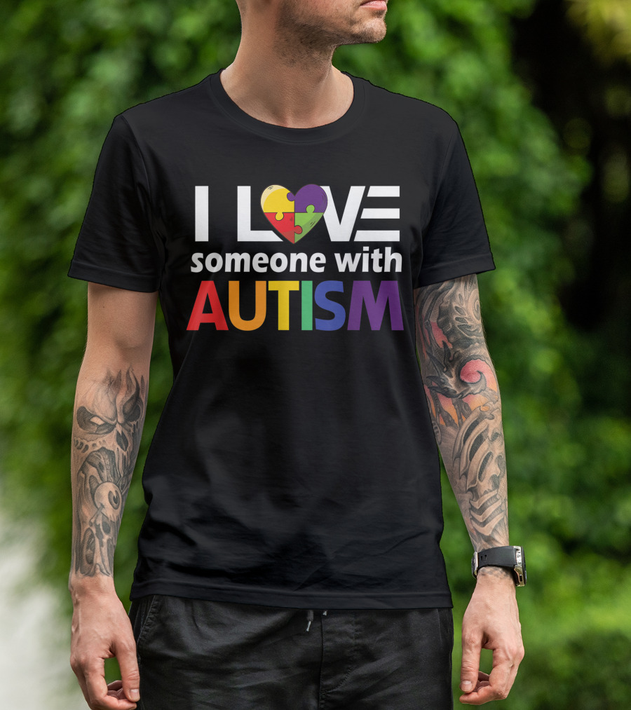 I Love Someone With Autism Colorful Heart Puzzle Autism Awareness T-Shirt