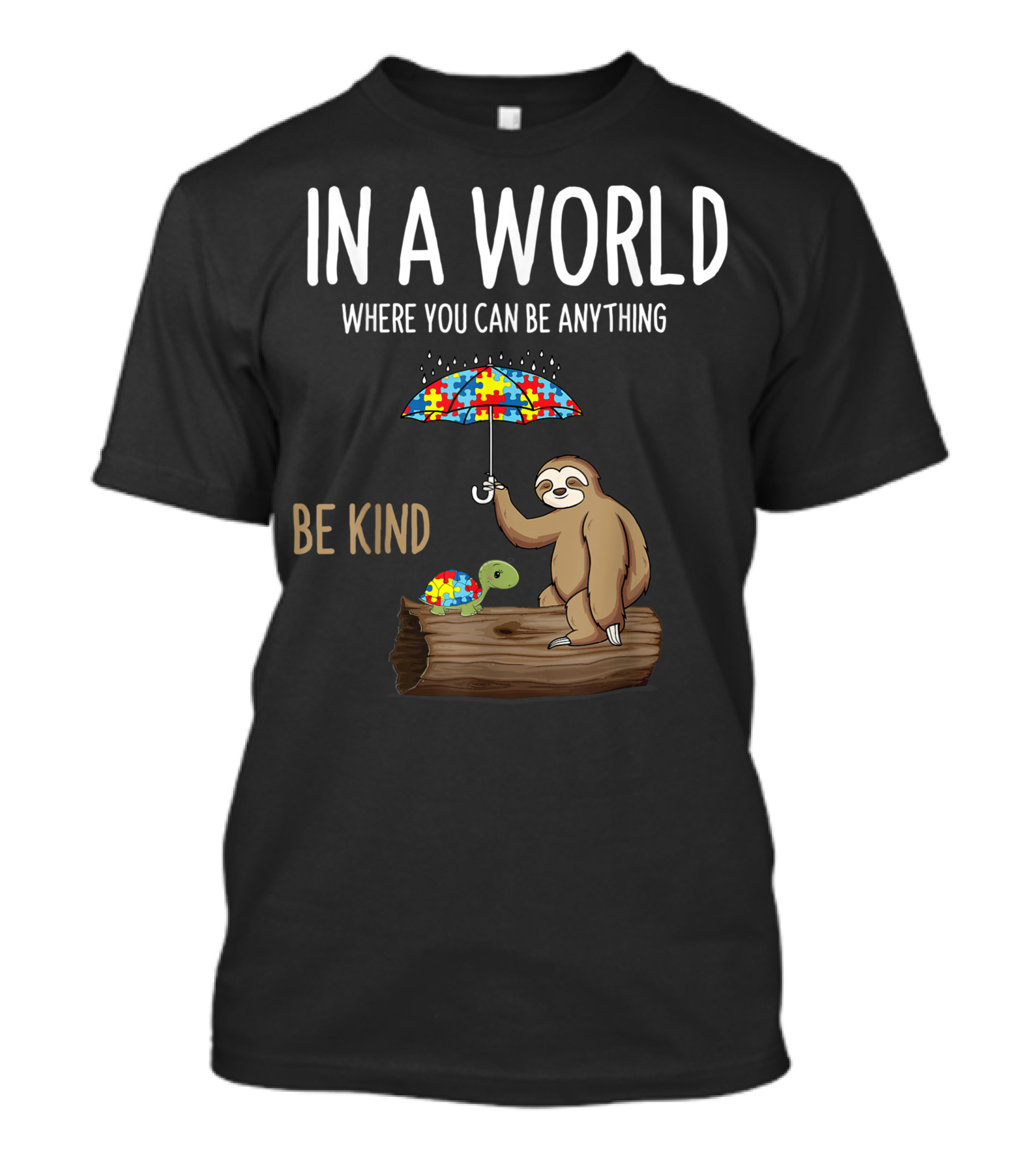 In A World Where You Can Be Anything Be Kind Autism Awareness Sloth And Turtle Puzzle Umbrella T-Shirt