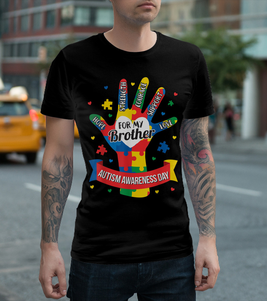 Autism Awareness Day Hope Strength Courage Support Love For My Brother Puzzle T-Shirt