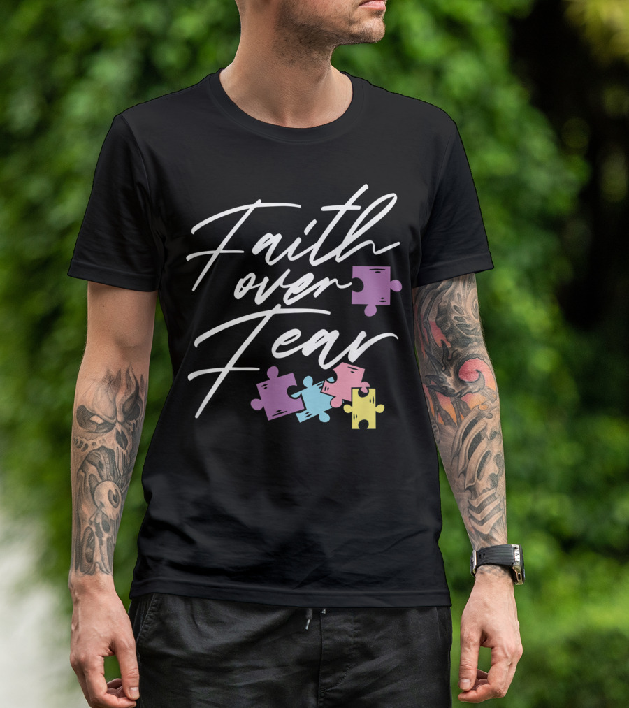 Faith Over Fear Autism Awareness Puzzle Pieces T-Shirt