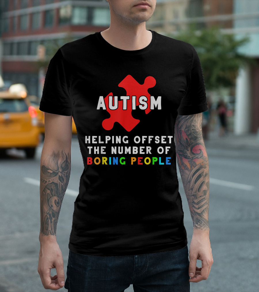 Autism Helping Offset the Number of Boring People Puzzle Piece T-Shirt
