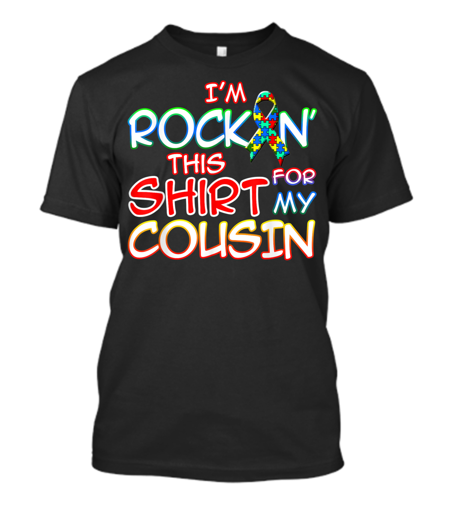 I'm Rockin' This Shirt For My Cousin Autism Awareness T-Shirt