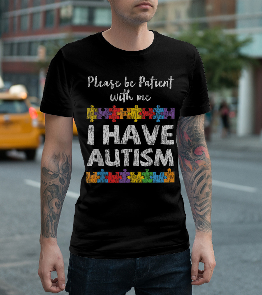 Please Be Patient with Me I Have Autism Puzzle Piece Autism Awareness 0Z T-Shirt