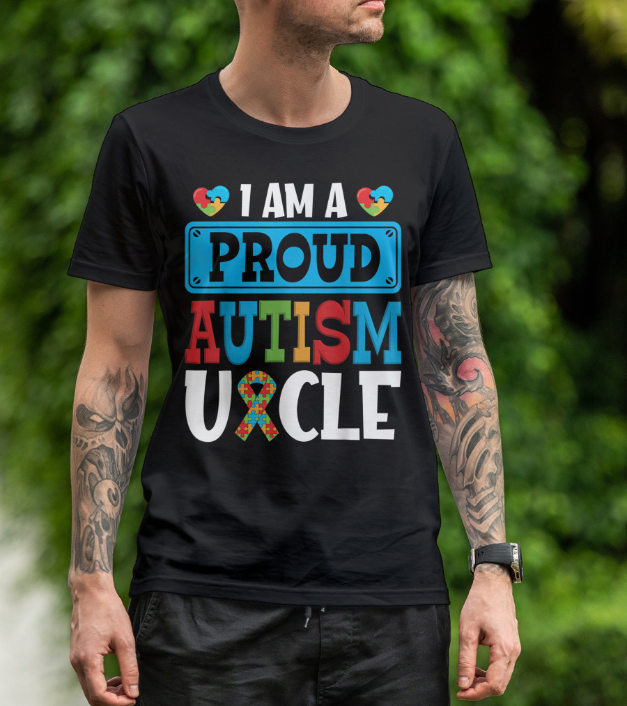 I Am A Proud Autism Uncle With Puzzle Ribbon And Hearts T-Shirt