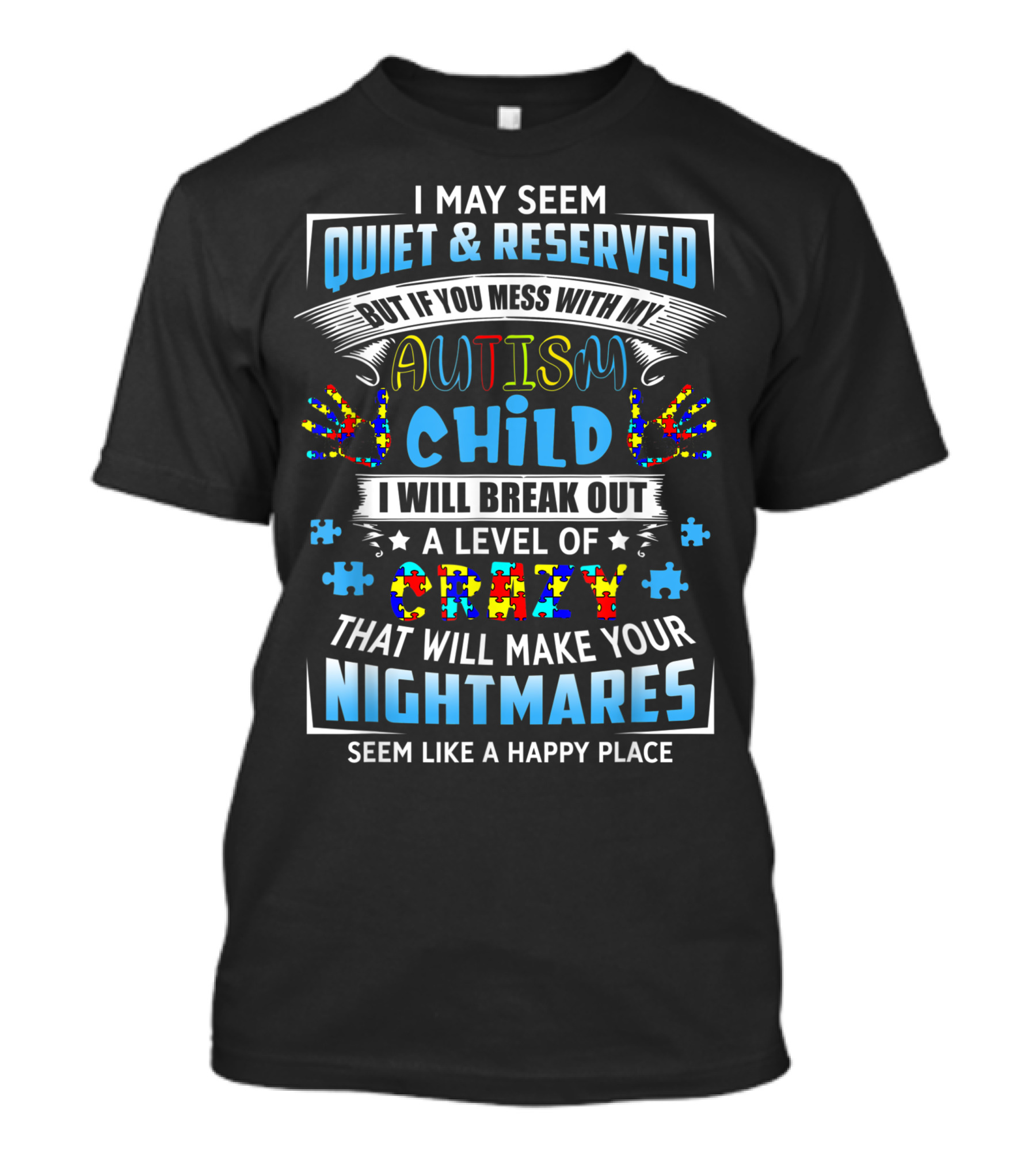 Quiet And Reserved Autism Child Crazy Nightmares Happy Place T-Shirt