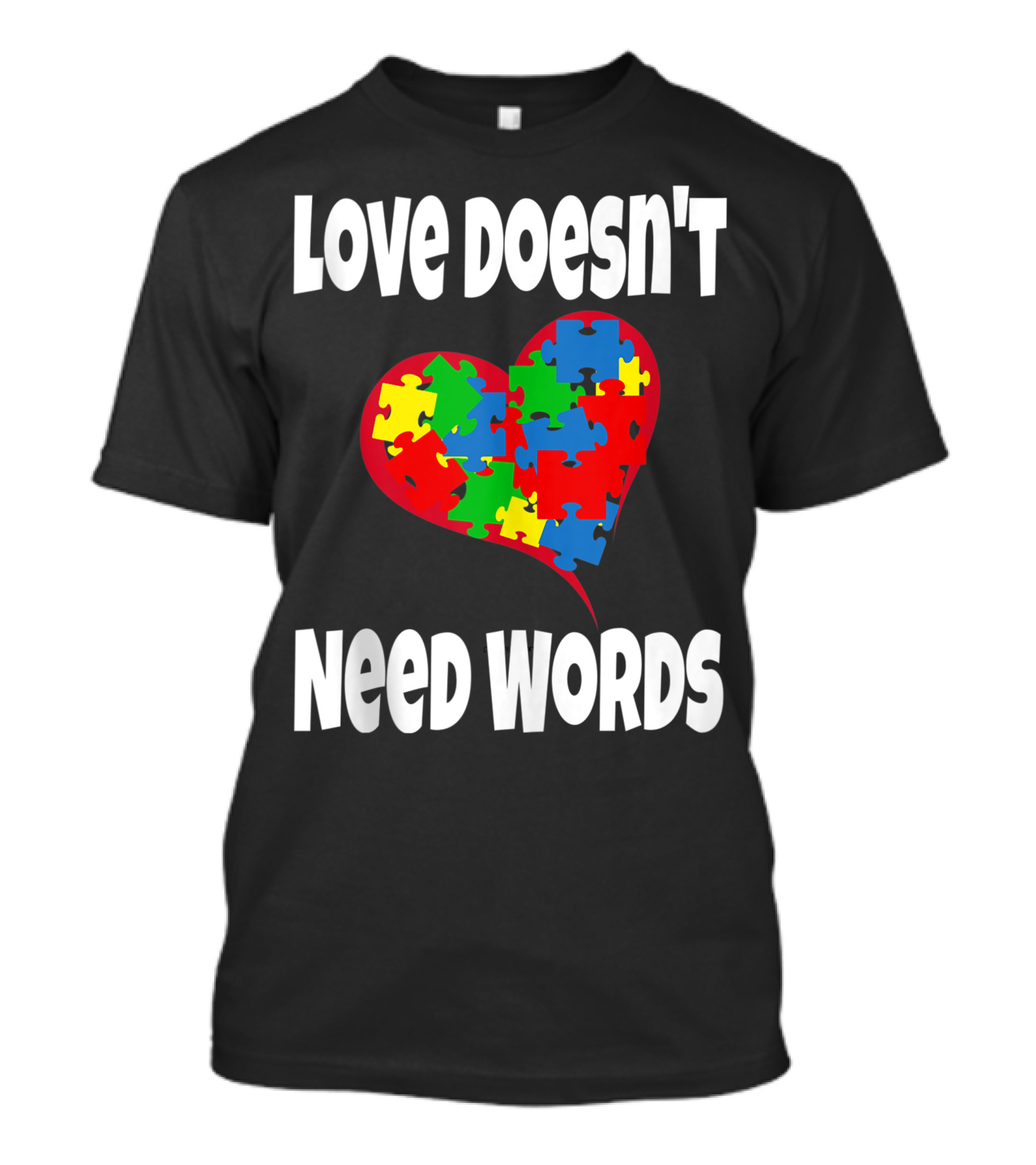 Love Doesn't Need Words Autism Awareness Neurodivergent Puzzle Heart T-Shirt