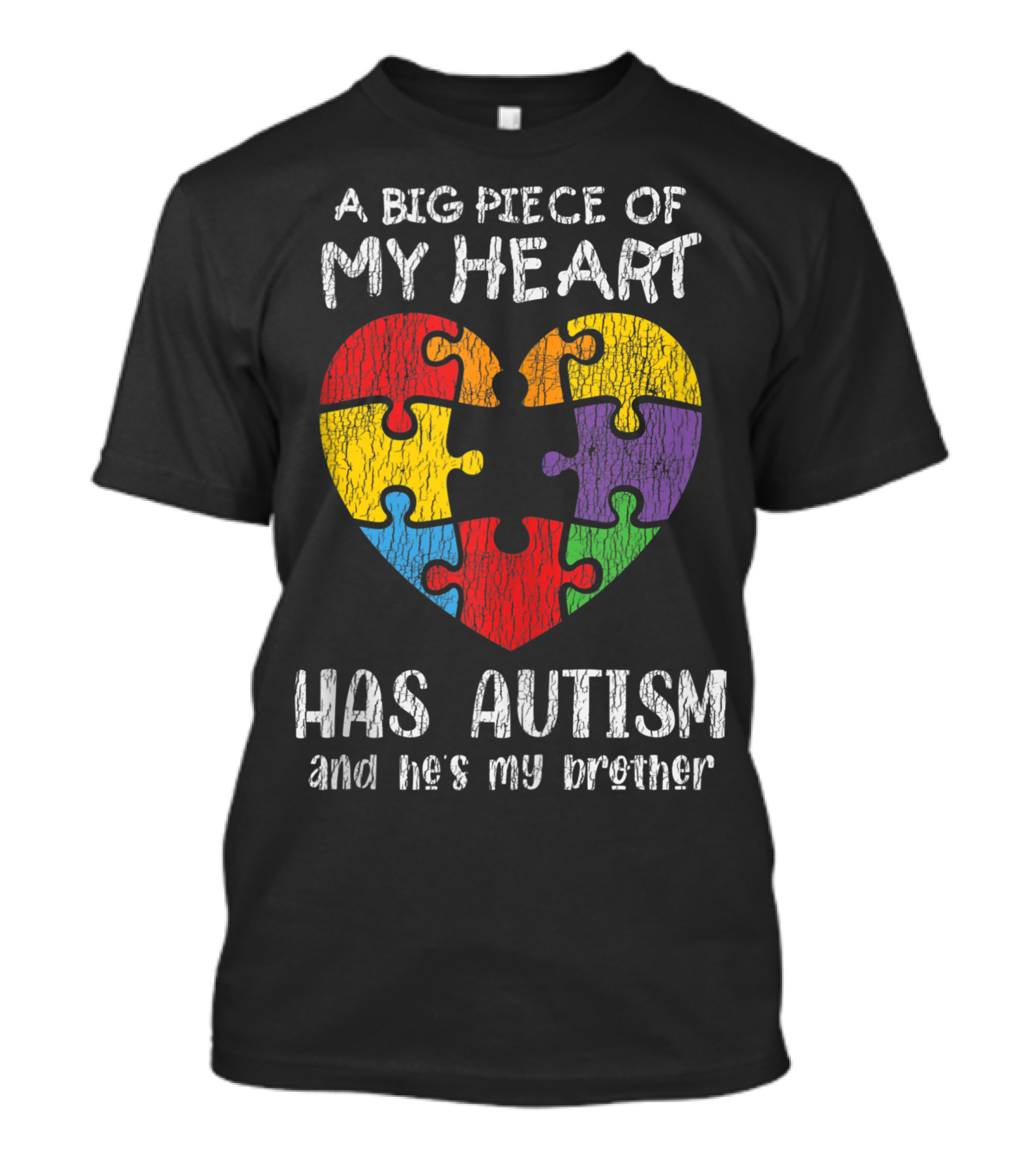 A Big Piece Of My Heart Has Autism And He's My Brother Autism Awareness T-Shirt