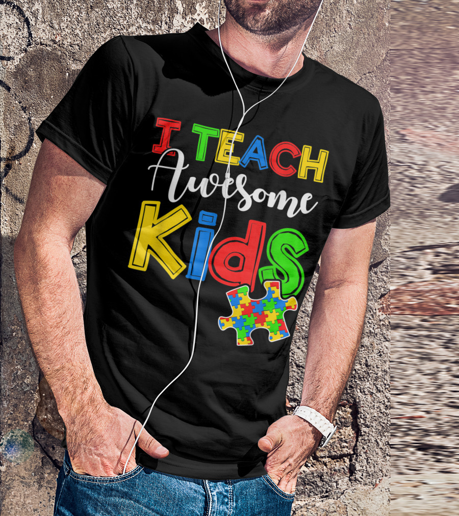 I Teach Awesome Kids Autism Awareness Special Ed Teacher Puzzle Piece T-Shirt