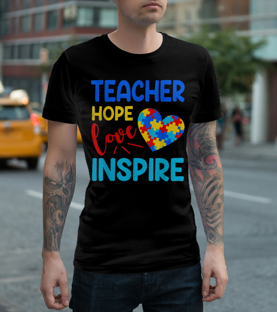 Teacher Hope Love Inspire Autism Awareness T-Shirt