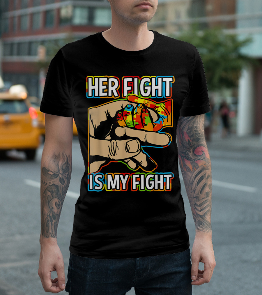 Her Fight Is My Fight Autism Puzzle Piece Holding Hands T-Shirt