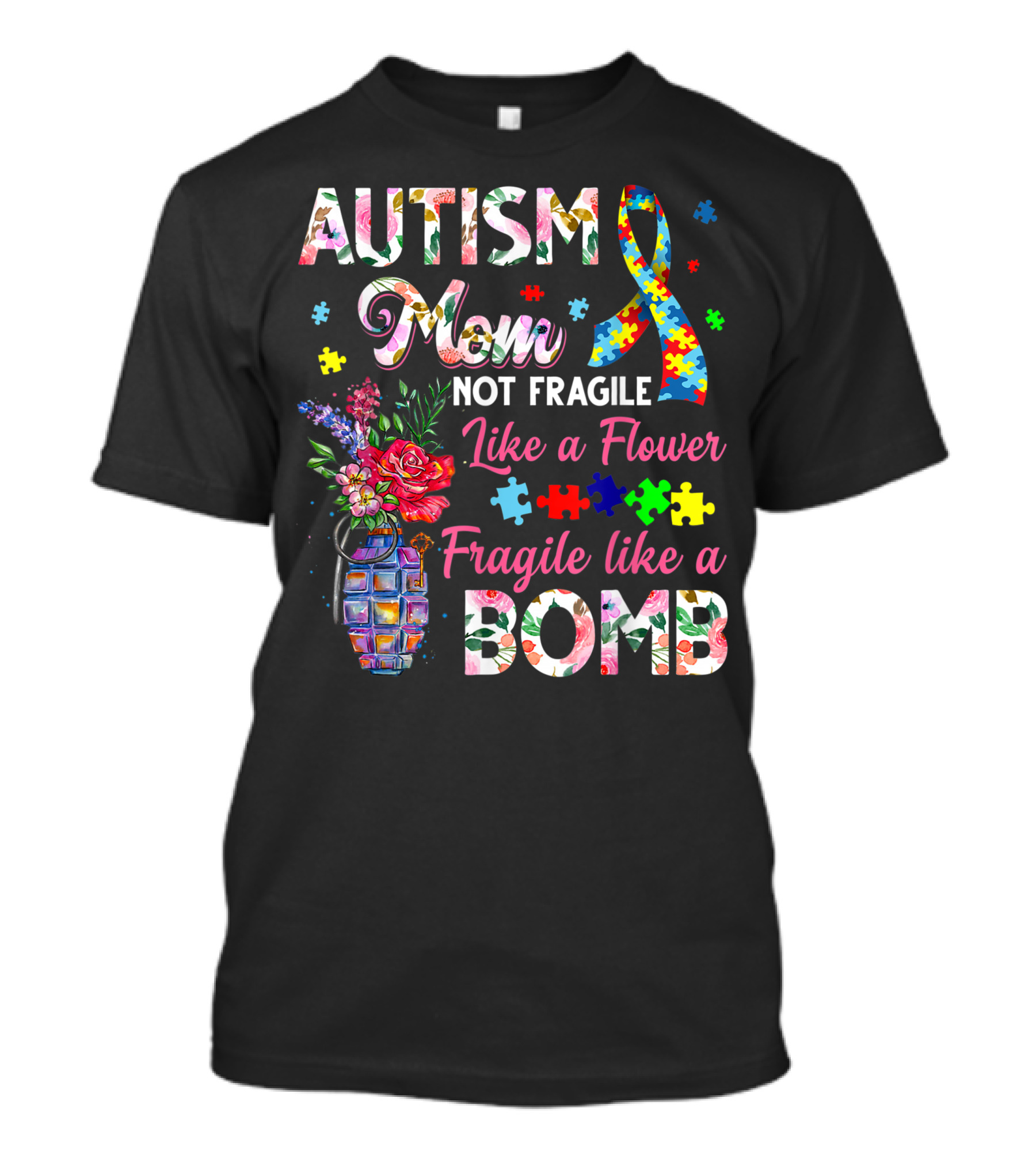 Autism Mom Not Fragile Like A Flower Fragile Like A Bomb Puzzle Ribbon Flower Grenade T-Shirt