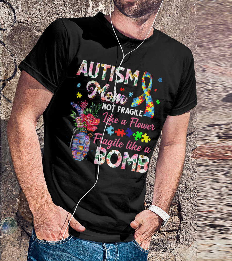 Autism Mom Not Fragile Like A Flower Fragile Like A Bomb Puzzle Ribbon Flower Grenade T-Shirt