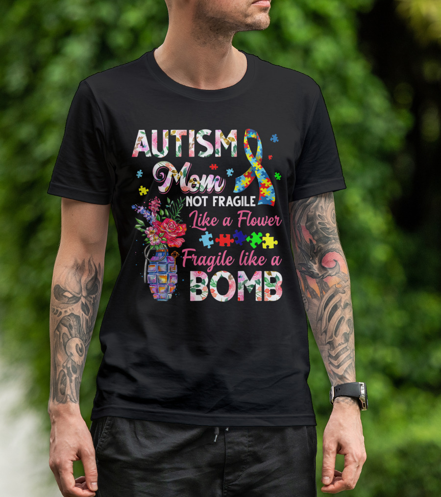 Autism Mom Not Fragile Like A Flower Fragile Like A Bomb Puzzle Ribbon Flower Grenade T-Shirt
