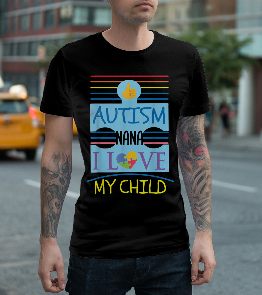 Autism Nana I Love My Child with Puzzle Heart and Thumbs Up T-Shirt