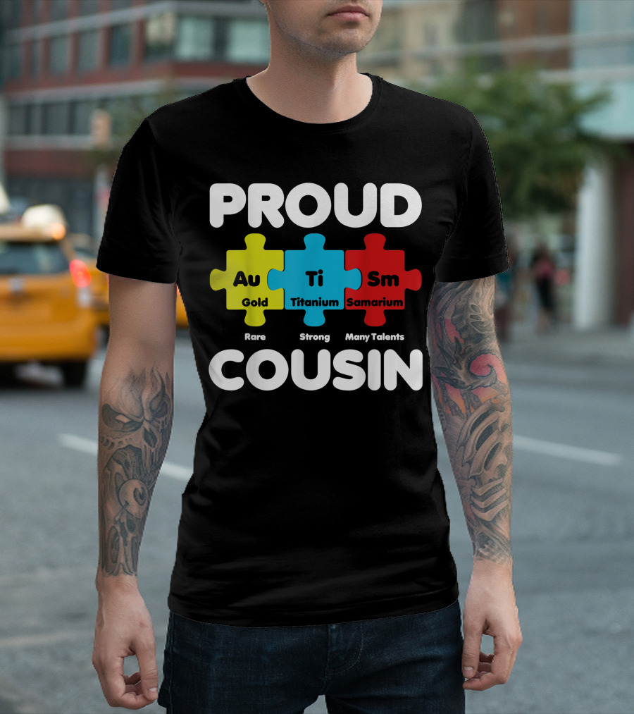Proud Cousin Au Gold Rare Ti Titanium Strong Sm Samarium Many Talents T-Shirt